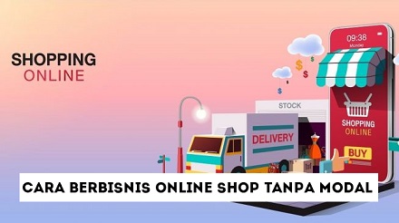 Cara Berbisnis Online Shop Tanpa Modal