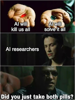 A meme derived from The Matrix film stills. The first frame shows two hands holding out the red pill, labeled "AI will kill us all," and the blue pill, labeled "AI will solve it all." The second frame shows Neo's face, with the label "AI researchers." The final frame shows Morpheus asking, "Did you just take both pills?"