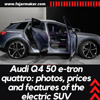 Audi Q4 50 e-tron quattro: photos, prices and features of the electric SUV