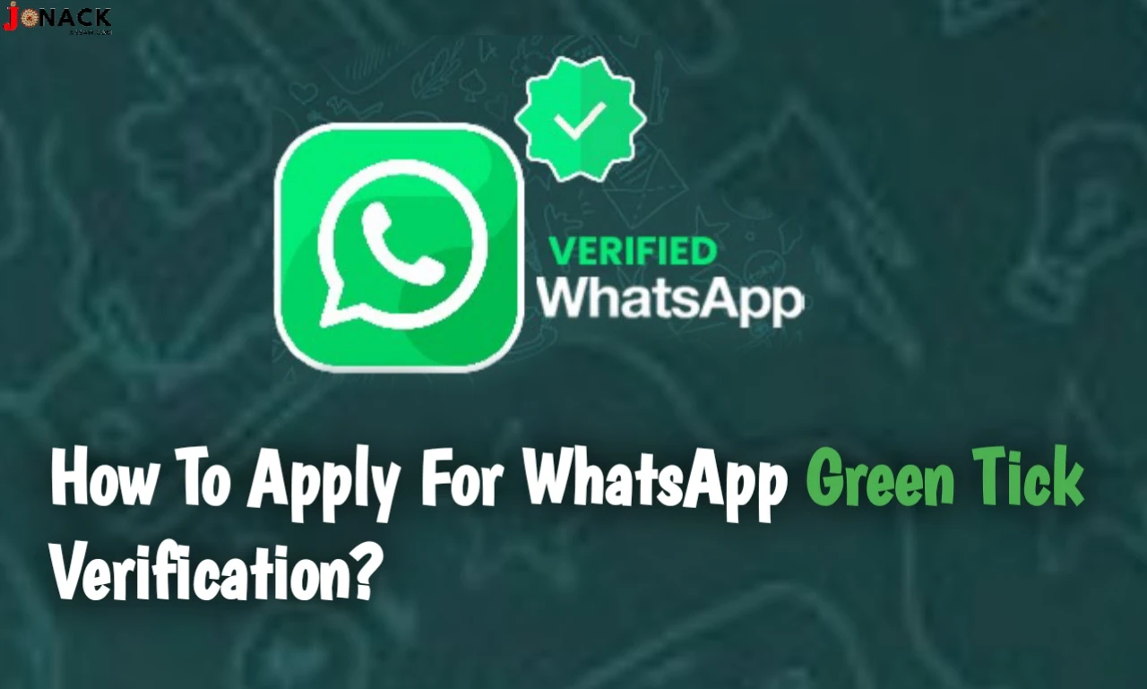 How To Apply For WhatsApp Green Tick Verification?