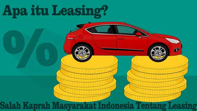 apa itu leasing? salah kaprah masyarakat indonesia tentang leasing