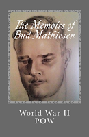 The Memoirs of Bud Mathiesen: World War II POW