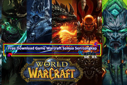 Download Gratis Warcraft | World of Warcraft WOW Semua Seri Lengkap untuk Komputer Laptop