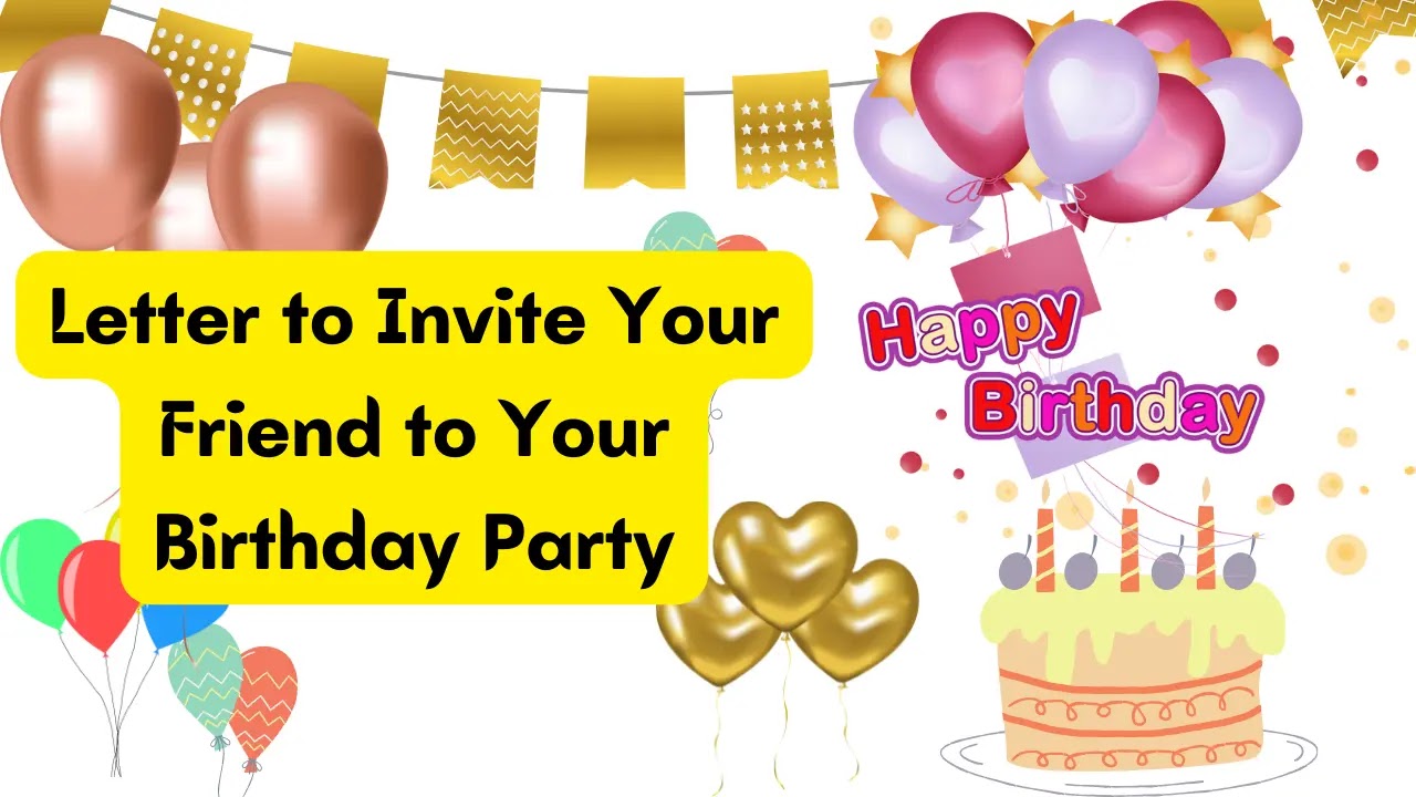 Write A Letter to Invite Your Friend to Your Birthday Party