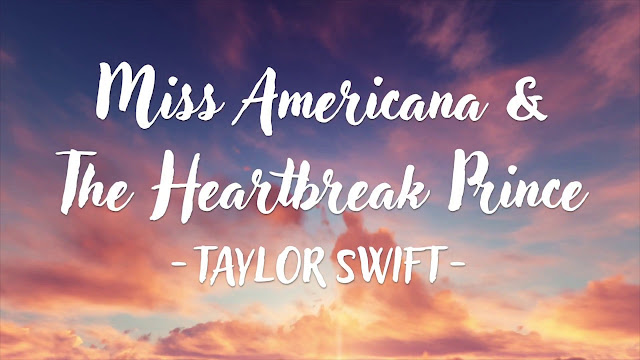 Miss Americana & The Heartbreak Prince Lyrics