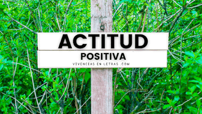 10 Pasos para lograr una actitud positiva