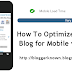 How To Optimize Your Blog for Mobile view