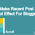 How To Make Recent Post With Cool Effect For Blogger