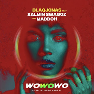 AUDIO | Blaqjonas ft. Salmin Swaggz & Maddoh – Wowowo (Mp3 Audio Download)