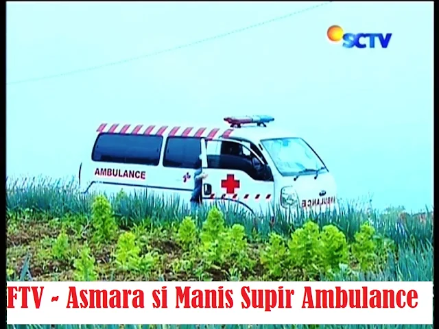 Daftar Nama Pemain FTV Asmara si Manis Supir Ambulance SCTV Lengkap