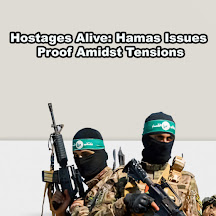 Hostages Alive: Hamas Issues Proof Amidst Tensions