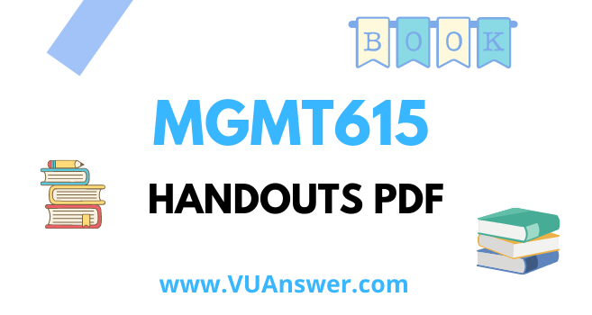 MGMT615 Handouts PDF