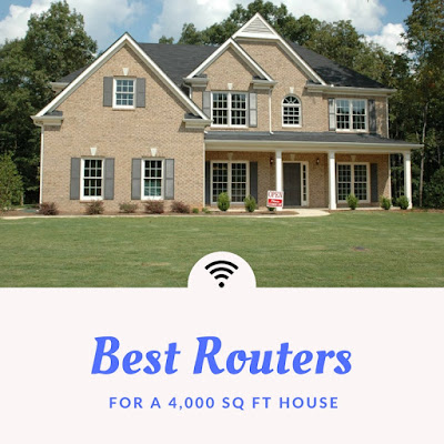 Best WiFi Router for 4000 sq ft house