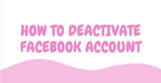 How to Deactivate Facebook 2017