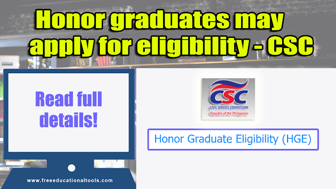 CSC: Honor graduates may apply for eligibility [See Requirements]