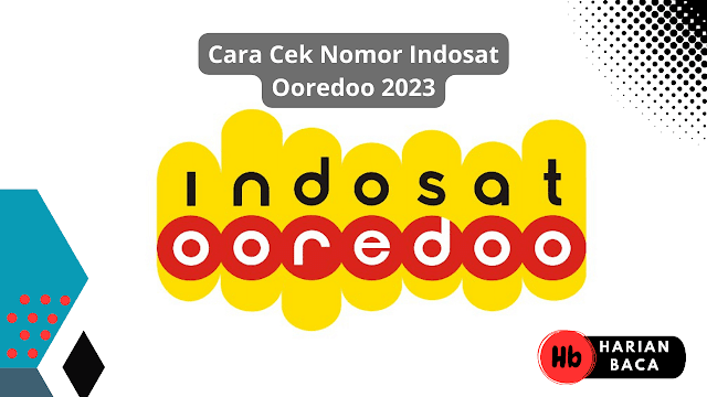 Cara Cek Nomor Indosat Ooredoo 2023, Begini Caranya!