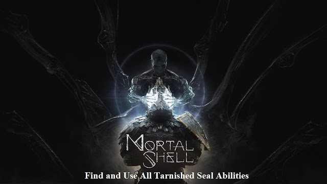 Mortal Shell: Find and Use All Tarnished Seal Abilities