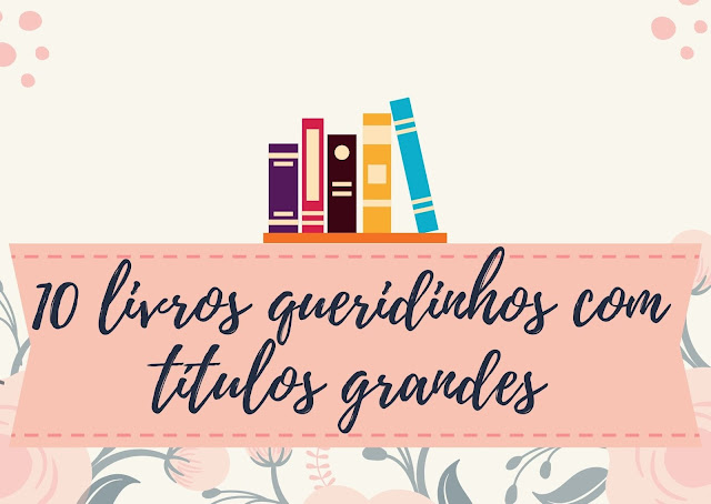 10 livros queridinhos com títulos grandes