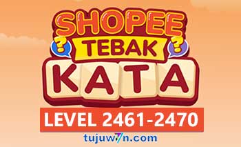 Tebak Kata Shopee Level 2463 2464 2465 2466 2467 2468 2469 2470 2461 2462