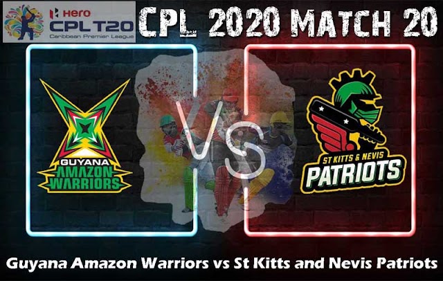 CPL 2020 Match 20 Guyana Amazon Warriors vs St Kitts and Nevis Patriots