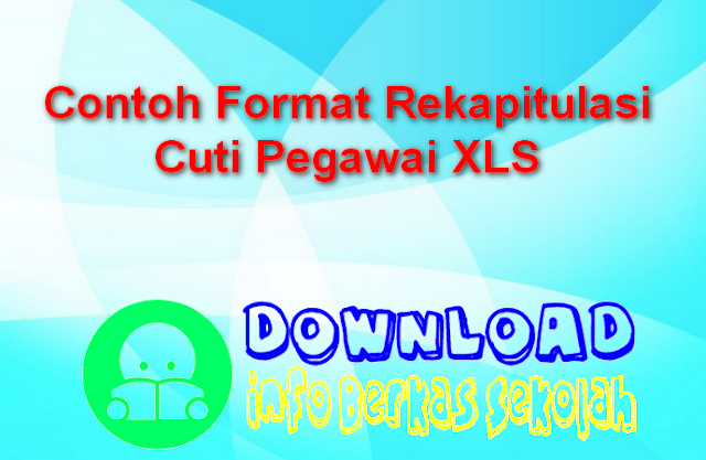 Contoh Format Rekapitulasi Cuti Pegawai XLS Contoh Format Rekapitulasi Cuti Pegawai XLS