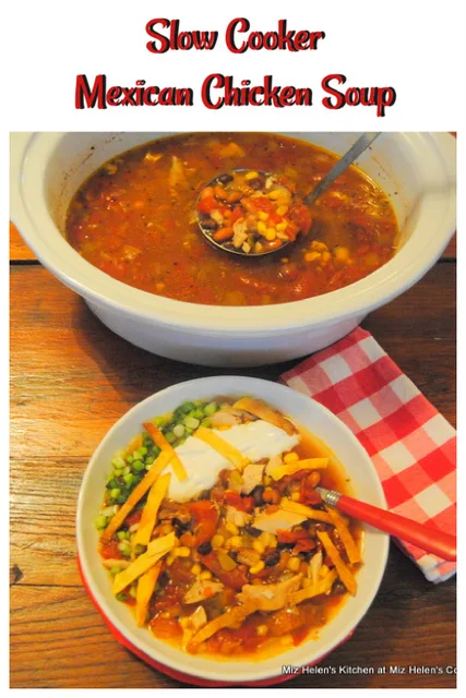 Slow Cooker Mexican Chicken Soup at Miz Helen's Country Cottage