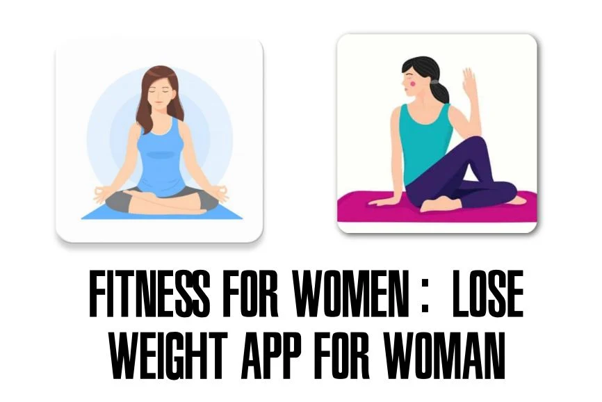 Fitness for women :  Lose weight app for woman