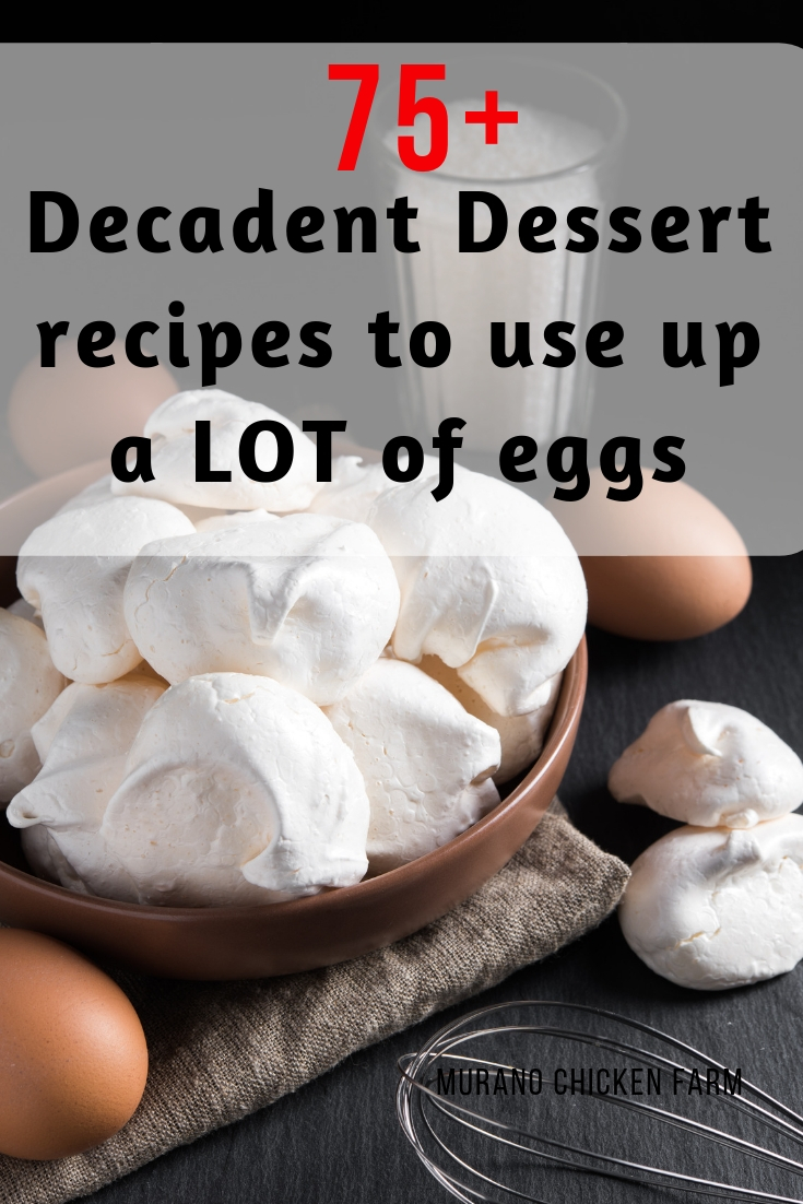 75 Dessert Recipes To Use Up Extra Eggs Murano Chicken Farm