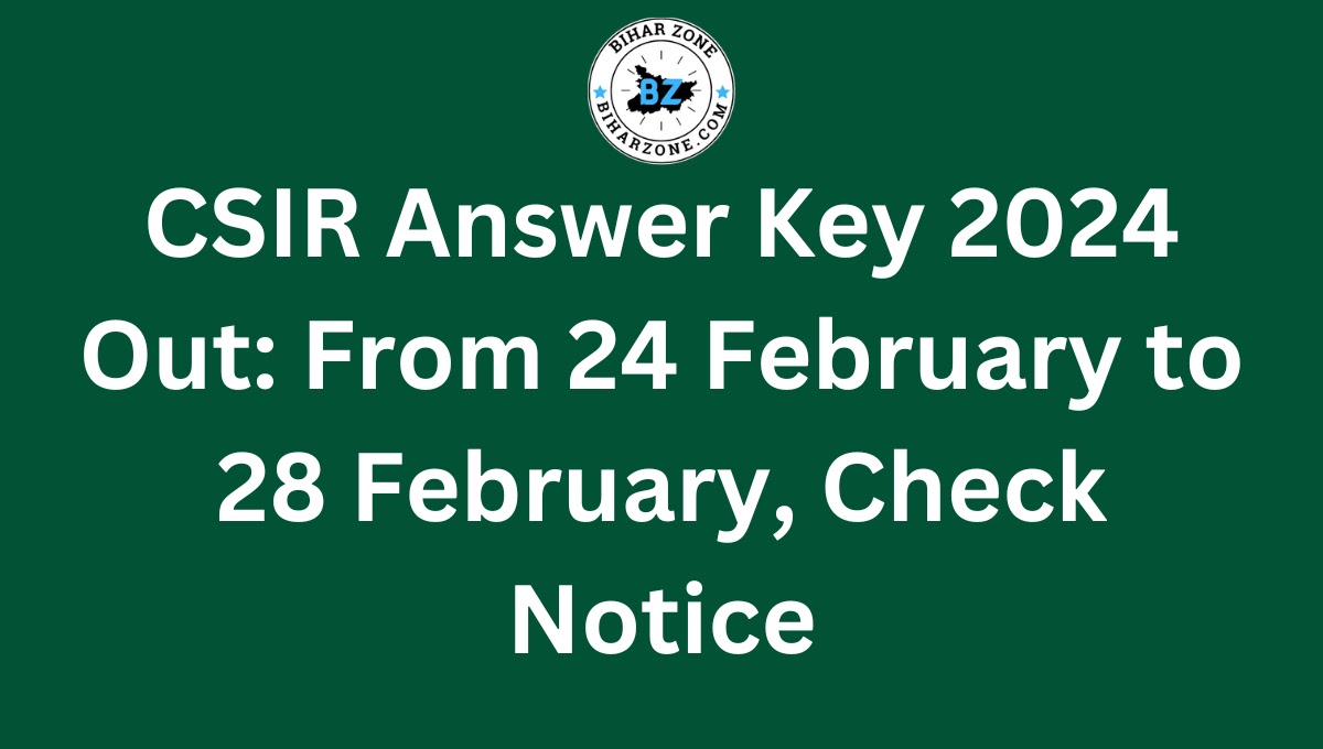 CSIR Answer Key 2024 How to Check and Challenge Answers Easily