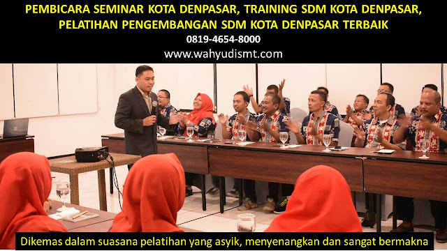 KOTA DENPASARUL , PELATIHAN SDM KOTA DENPASAR ,  TRAINING KERJA KOTA DENPASAR ,  TRAINING MOTIVASI KARYAWAN KOTA DENPASAR ,  TRAINING LEADERSHIP KOTA DENPASAR ,  PEMBICARA SEMINAR KOTA DENPASAR , TRAINING PUBLIC SPEAKING KOTA DENPASAR ,  TRAINING SALES KOTA DENPASAR ,   TRAINING FOR TRAINER KOTA DENPASAR ,  SEMINAR MOTIVASI KOTA DENPASAR , MOTIVATOR UNTUK KARYAWAN KOTA DENPASAR ,     INHOUSE TRAINING KOTA DENPASAR , MOTIVATOR PERUSAHAAN KOTA DENPASAR ,  TRAINING SERVICE EXCELLENCE KOTA DENPASAR ,  PELATIHAN SERVICE EXCELLECE KOTA DENPASAR ,  CAPACITY BUILDING KOTA DENPASAR ,  TEAM BUILDING KOTA DENPASAR  , PELATIHAN TEAM BUILDING KOTA DENPASAR  PELATIHAN CHARACTER BUILDING KOTA DENPASAR  TRAINING SDM KOTA DENPASAR ,  TRAINING HRD KOTA DENPASAR ,     KOMUNIKASI EFEKTIF KOTA DENPASAR ,  PELATIHAN KOMUNIKASI EFEKTIF, TRAINING KOMUNIKASI EFEKTIF, PEMBICARA SEMINAR MOTIVASI KOTA DENPASAR ,  PELATIHAN NEGOTIATION SKILL KOTA DENPASAR ,  PRESENTASI BISNIS KOTA DENPASAR ,  TRAINING PRESENTASI KOTA DENPASAR ,  TRAINING MOTIVASI GURU KOTA DENPASAR ,  TRAINING MOTIVASI MAHASISWA KOTA DENPASAR ,  TRAINING MOTIVASI SISWA PELAJAR KOTA DENPASAR ,  GATHERING PERUSAHAAN KOTA DENPASAR ,  SPIRITUAL MOTIVATION TRAINING  KOTA DENPASAR   , MOTIVATOR PENDIDIKAN KOTA DENPASAR