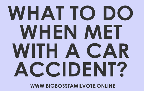 What to do when met with a Car Accident?