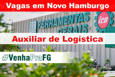 Ferramentas Gerais abre vagas para Aux. Logística em Novo Hamburgo