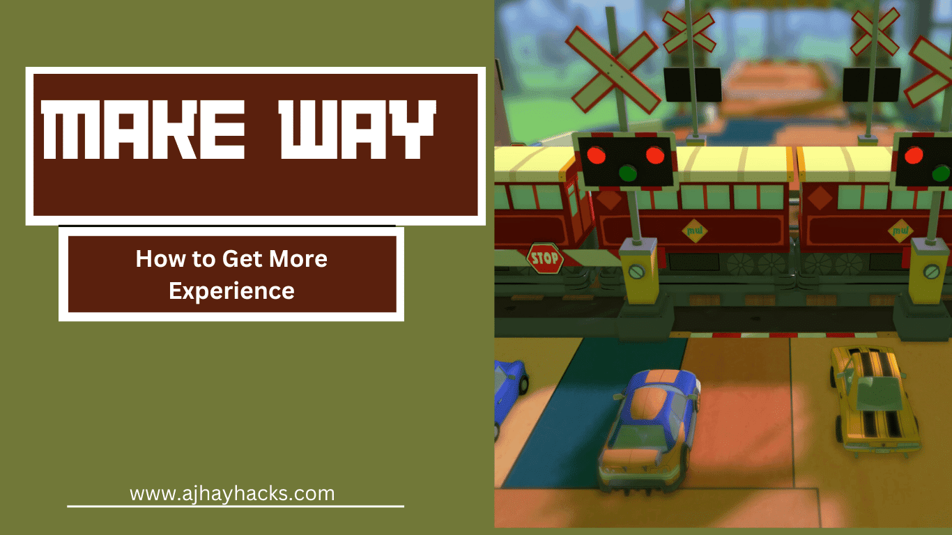 How to Get More Experience in Make Way