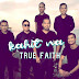 True Faith - Kahit Na Lyrics