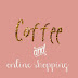 #18 article: Coffee and online shopping !!