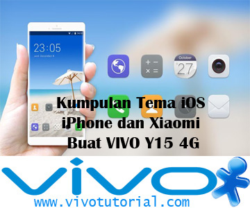 Vivotutorialcom Kumpulan Tema Ios Iphone Dan Xiaomi Buat Vivo Y15 4g