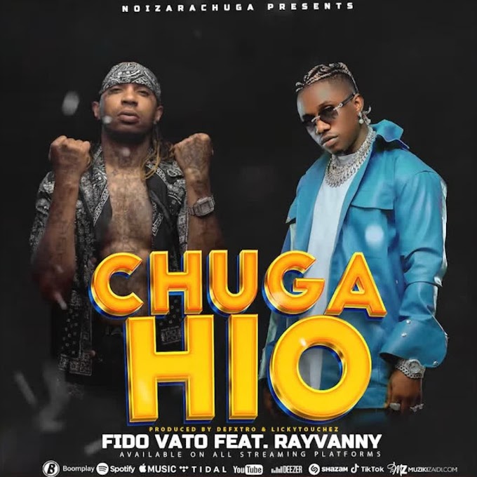 Audio Fido Vato & Rayvanny - Chuga Hio Mp3