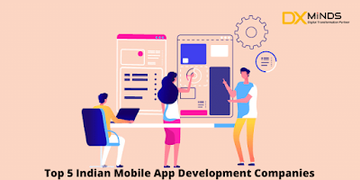 Top 5 Indian Mobile App Development Companies