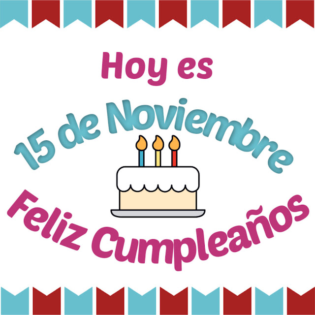 feliz cumpleaños 15 de Noviembre