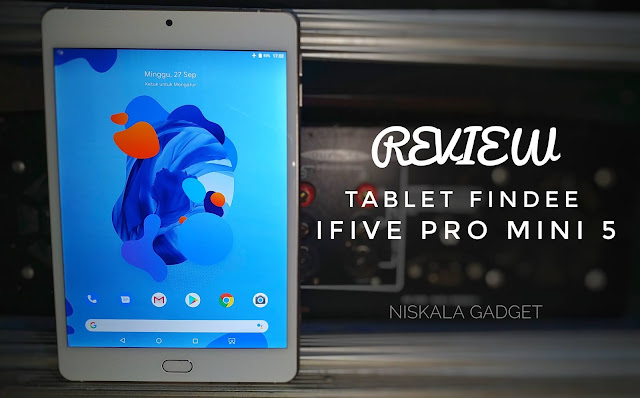 Review Tablet Android Findee Ifive Pro Mini 5