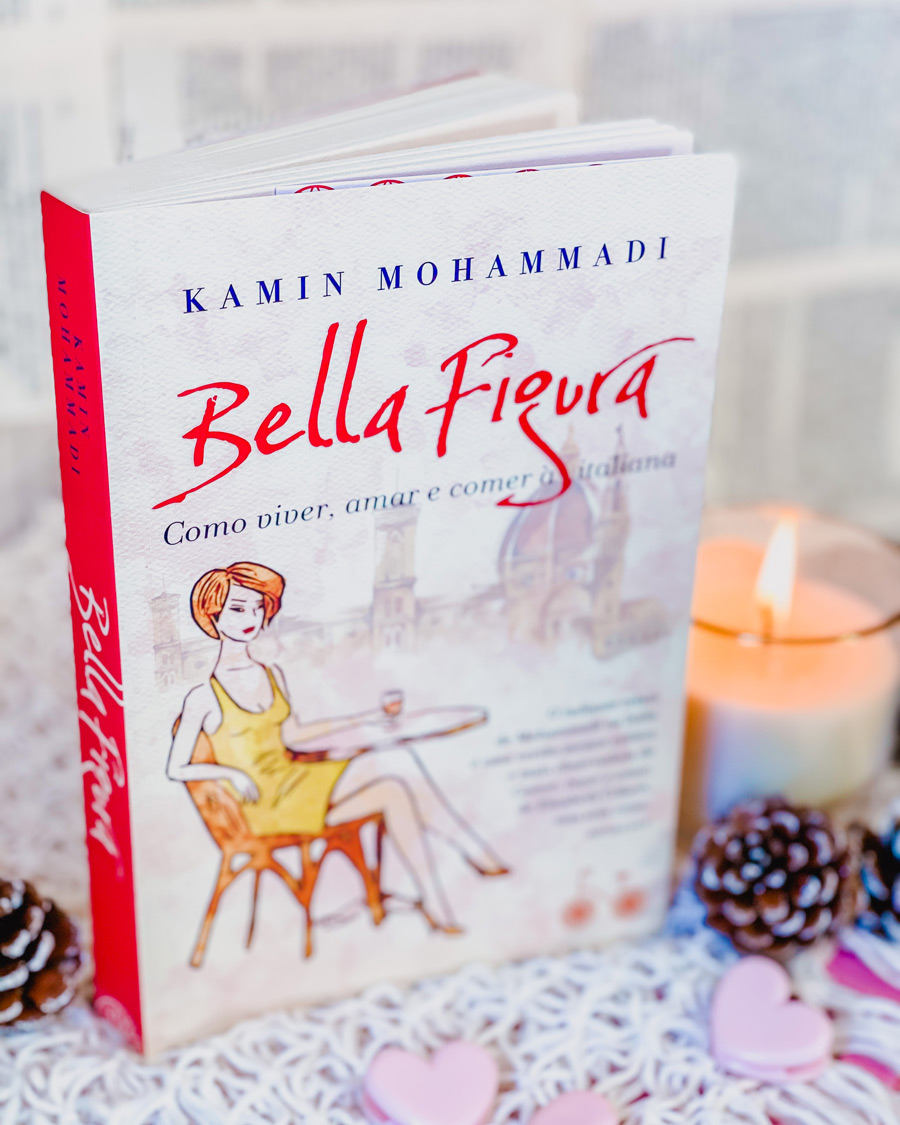 Bella figura: Como viver, amar e comer à italiana - Kamin Mohammadi