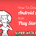 How to Download Android Apps from Play Store 