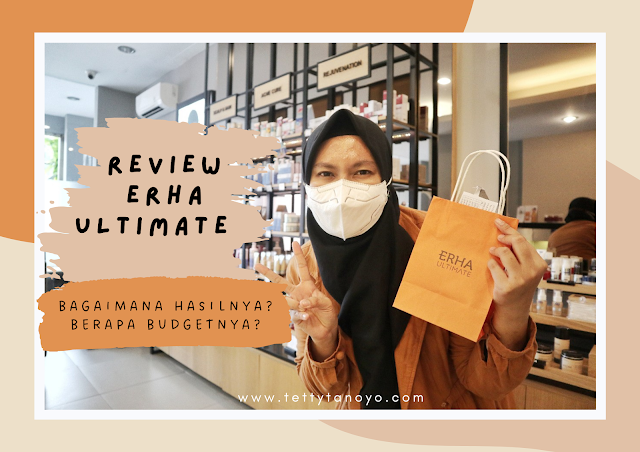 Review ERHA Ultimate di Bogor, Bagaimana Hasilnya? Berapa Budgetnya?