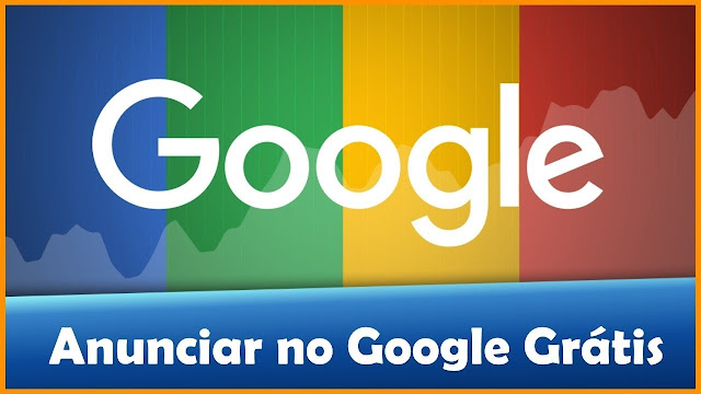 Como Anunciar de Graça no Google