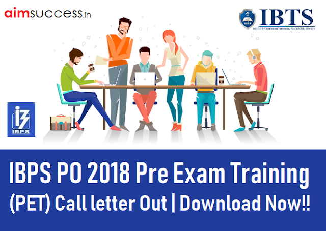 IBPS PO 2018 Pre Exam Training (PET) Call letter Out  Download Now 