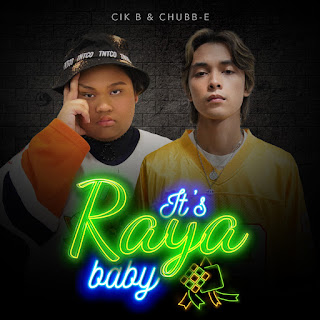 Cik B & Chubb-E - It's Raya Baby MP3