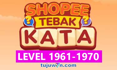 Tebak Kata Shopee Level 1963 1964 1965 1966 1967 1968 1969 1970 1961 1962