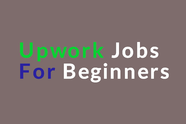 Upwork Jobs For Beginners