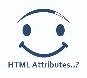 HTML Attributes...?
