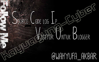 Source Code Log IP Visitor Untuk Blogger